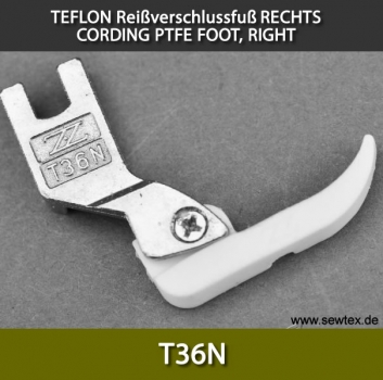 T36N TEFLON Reiverschlussfu rechts - CORDING PTFE FOOT, RIGHT, NARROW