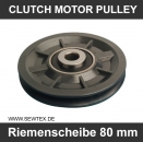 CLUTCH MOTOR PULLEY 80MM-Riemenscheibe 80 mm